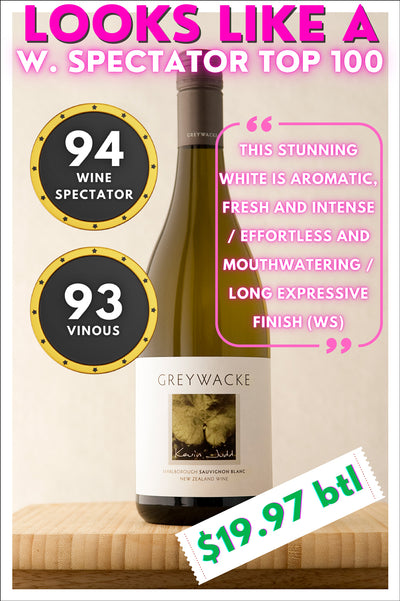 94 Points Wine Spectator Top 20 Bet!  $19 Greywacke NZ Sauv Blanc